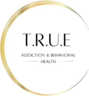 T.R.U.E. Addiction and Behavioral Health